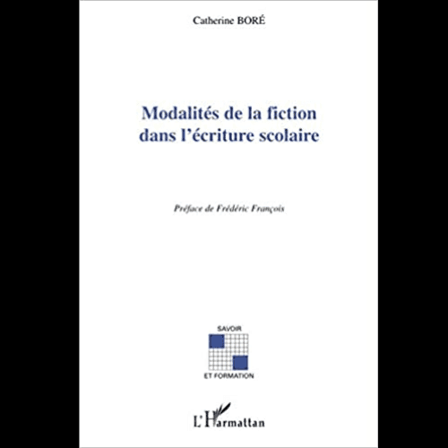Modalités de la Fiction dans l’Ecriture Scolaire