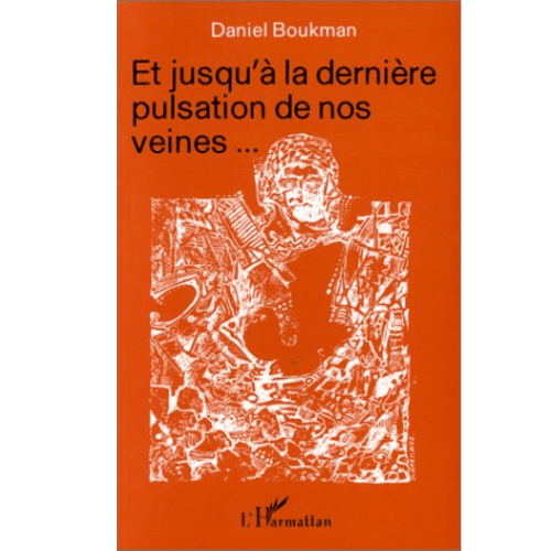 Et Jusqu’à la Dernière Pulsation de nos Veines…