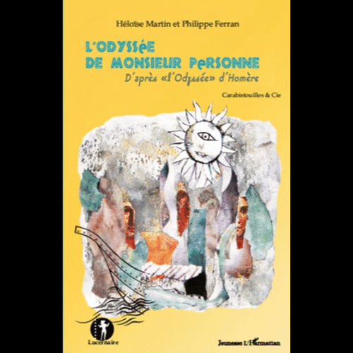 L’Odyssée de Monsieur Personne d’Après « l’Odyssée » d’Homère