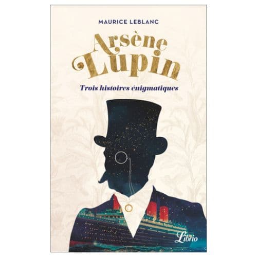 Arsène Lupin: Trois histoires énigmatiques